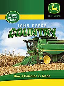 Watch John Deere Country: How a Combine Is Made