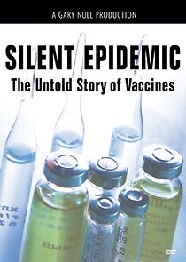 Watch The Silent Epidemic: The Untold Story of Vaccines