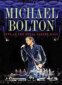 Watch Michael Bolton Live at the Royal Albert Hall
