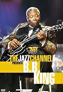 Watch The Jazz Channel Presents B.B. King