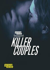 Watch Snapped: Killer Couples