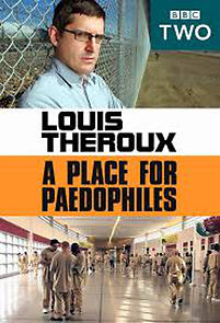 Watch Louis Theroux: A Place for Paedophiles
