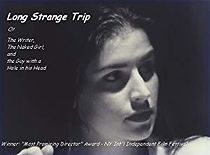 Watch Long Strange Trip, or The Writer, the Naked Girl, and the Guy with a Hole in His Head