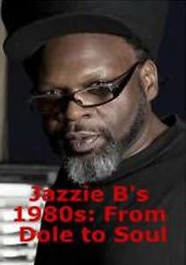 Watch Jazzie B's 1980s: From Dole to Soul