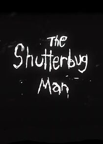 Watch The Shutterbug Man (Short 2014)