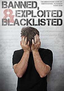 Watch Banned, Exploited & Blacklisted: The Underground Work of Controversial Filmmaker Shane Ryan
