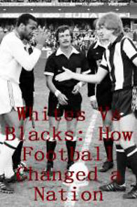 Watch Whites Vs Blacks: How Football Changed a Nation