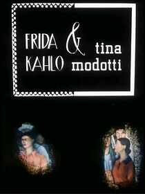 Watch Frida Kahlo & Tina Modotti (Short 1983)