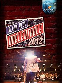 Watch Glenn Beck: Unelectable 2012