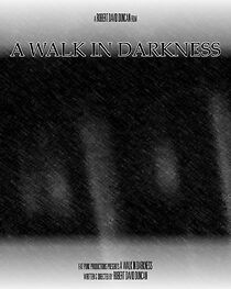 Watch A Walk in Darkness (Short 2016)