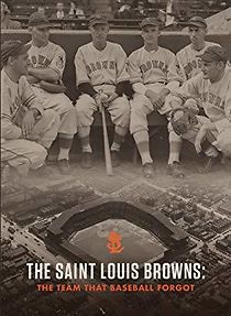 Watch The Saint Louis Browns: The Team That Baseball Forgot