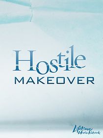 Watch Hostile Makeover