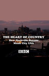 Watch The Heart of Country: How Nashville Became Music City USA