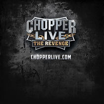 Watch Chopper Live: The Revenge