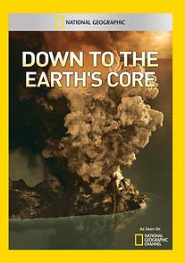 Watch Down to the Earth's Core
