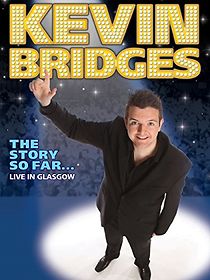 Watch Kevin Bridges: The Story So Far - Live in Glasgow