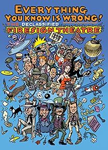 Watch Everything You Know Is Wrong: The Declassified Firesign Theatre