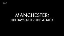Watch Manchester: 100 Days After the Attack
