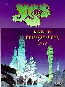 Watch Yes: Live in Philadelphia 1979