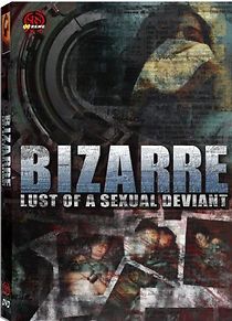 Watch Bizarre Lust of a Sexual Deviant