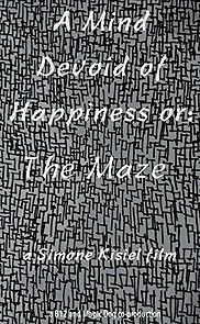 Watch A Mind Devoid of Happiness or: The Maze