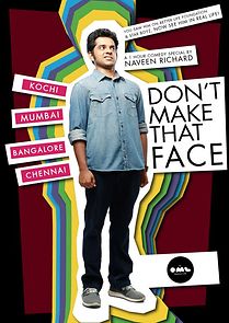 Watch Don't Make That Face by Naveen Richard