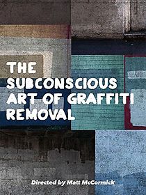 Watch The Subconscious Art of Graffiti Removal