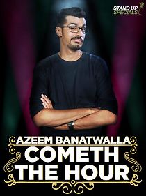 Watch Azeem Banatwalla: Cometh the Hour