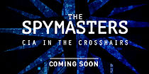 Watch Spymasters: CIA in the Crosshairs