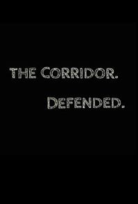 Watch THE CORRIDOR. DEFENDED.