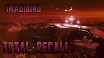 Watch Imagining 'Total Recall'
