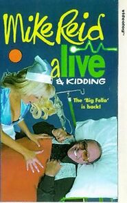 Watch Mike Reid: Alive and Kidding