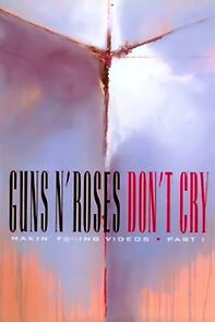 Watch Guns N' Roses: Makin' F@*!ing Videos Part I - Don't Cry