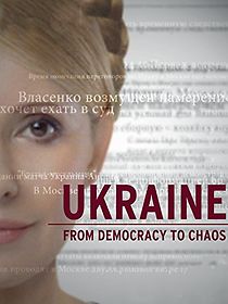 Watch Ukraine: From Democracy to Chaos