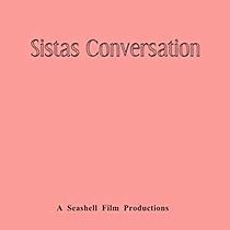 Watch Sistas Conversation