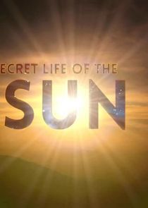 Watch The Secret Life of the Sun