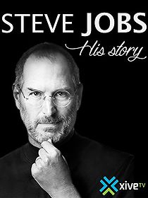 Watch Steve Jobs: His Story