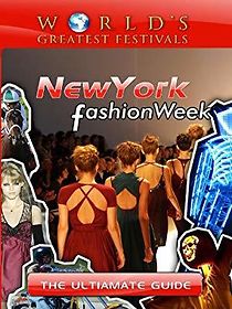 Watch World's Greatest Festivals the Ultimate Guide to New York Fashion Week