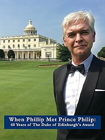 Watch When Phillip Met Prince Philip: 60 Years of the Duke of Edinburgh's Award