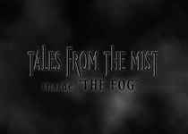 Watch Tales from the Mist: Inside 'The Fog'