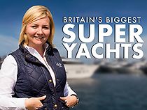 Watch Britain's Biggest Superyachts: Chasing Perfection
