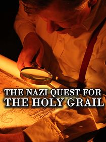 Watch The Nazi Quest for the Holy Grail