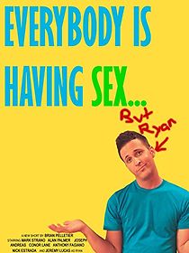 Watch Everybody Is Having Sex... But Ryan