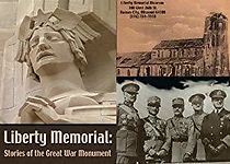 Watch Liberty Memorial: Stories of the Great War Monument
