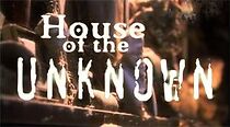Watch House of the Unknown