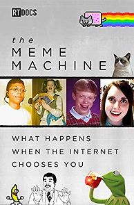 Watch The Meme Machine: What Happens When the Internet Chooses You