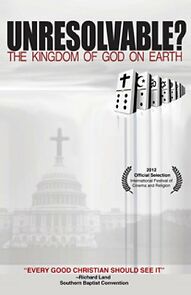 Watch Unresolvable? The Kingdom of God on Earth