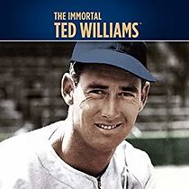 Watch The Immortal: Ted Williams