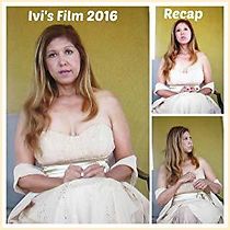 Watch Ivi's Films 2016 Recap