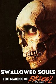 Watch Swallowed Souls: The Making of Evil Dead II